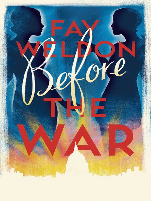 Title details for Before the War by Fay Weldon - Available